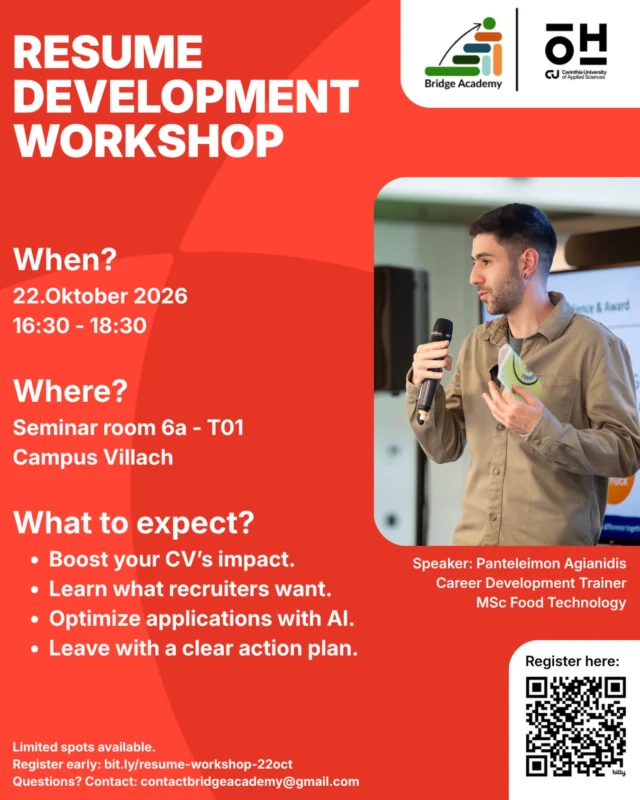 🚀 Ready to take your CV to the next level? Join our Resume Development Workshop in collaboration with Bridge Academy and learn how to make your applications stand out! 💼 ✅ Make your CV more impactful ✅ Find out what recruiters really want ✅ Discover how AI can improve your applications ✅ Get practical tips and a clear action plan 📅 October 22, 2026 🕟 16:30–18:30 📍 Campus Villach | Seminar Room 6a – T01 🎤 Speaker: Panteleimon Agianidis – Career Development Trainer 🎟️ Spots are limited! Register now via the link in our bio or scan the QR code on the flyer! See you there! 🙌 #ÖHCUKärnten #BridgeAcademy #ResumeWorkshop #CareerDevelopment #CampusVillach StudentLife